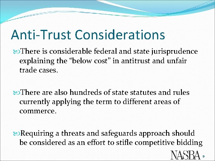 Anti-Trust Considerations There is considerable federal and state jurisprudence explaining the “below cost” in