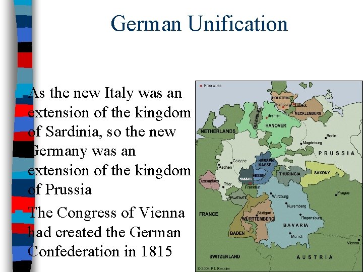 German Unification ■ As the new Italy was an extension of the kingdom of