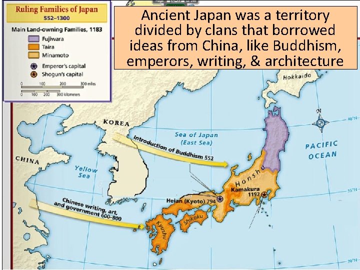 ■ Text Ancient Japan was a territory Title divided by clans that borrowed ideas