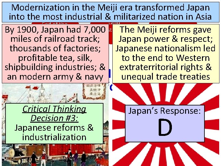 Modernization in the Meiji era transformed Japan into the most industrial &Land militarized. Public