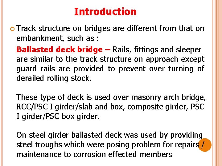 Introduction Track structure on bridges are different from that on embankment, such as :