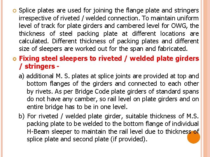  Splice plates are used for joining the flange plate and stringers irrespective of