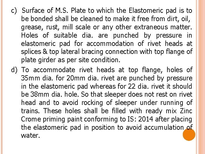 c) Surface of M. S. Plate to which the Elastomeric pad is to be
