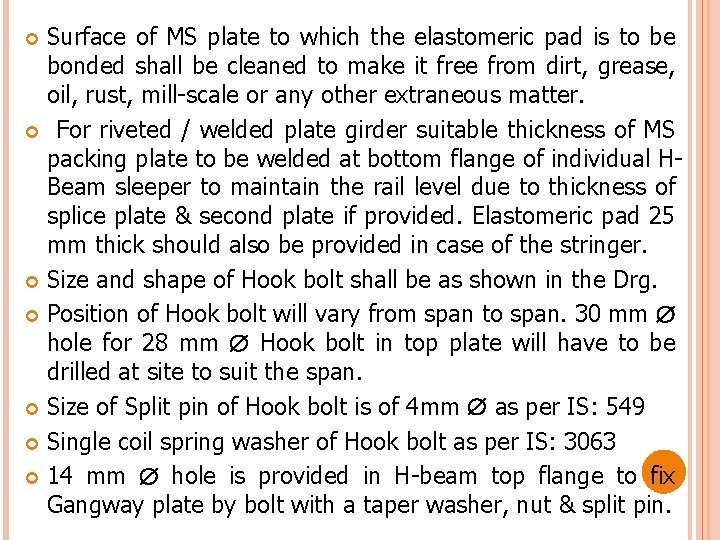 Surface of MS plate to which the elastomeric pad is to be bonded shall