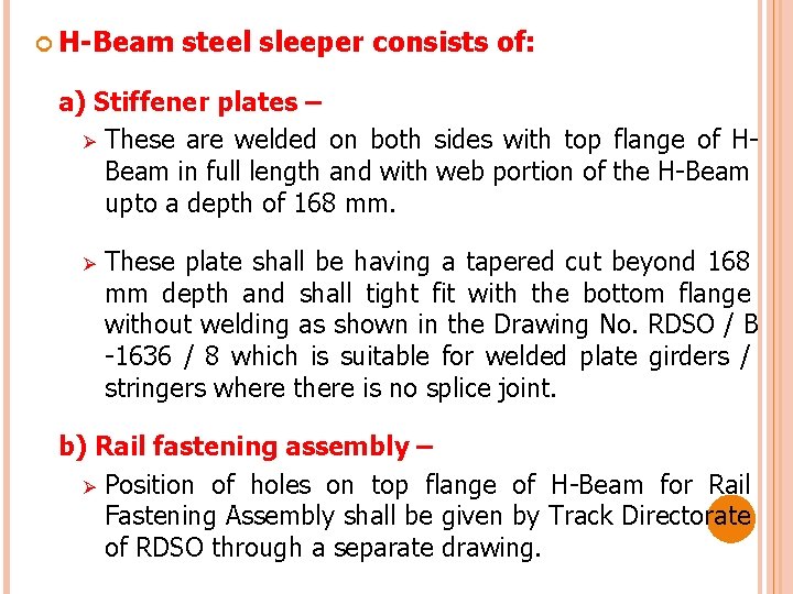  H-Beam steel sleeper consists of: a) Stiffener plates – Ø These are welded