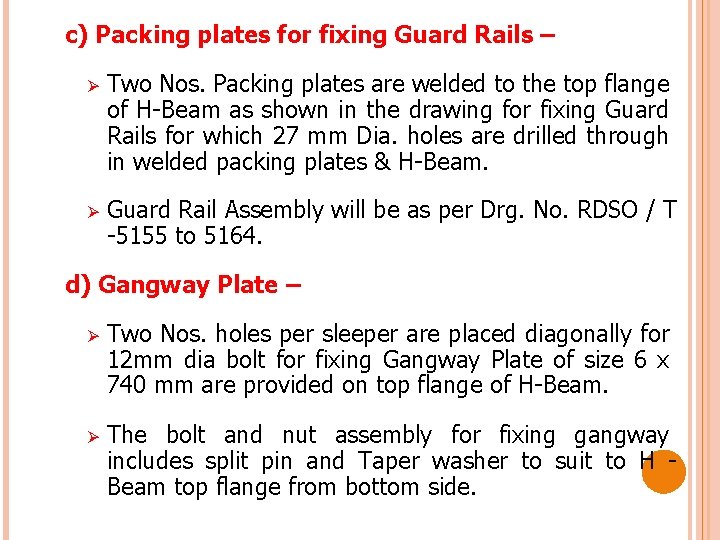 c) Packing plates for fixing Guard Rails – Ø Two Nos. Packing plates are
