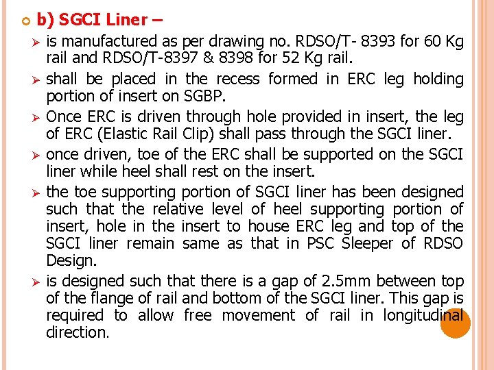 b) SGCI Liner – Ø is manufactured as per drawing no. RDSO/T- 8393 for