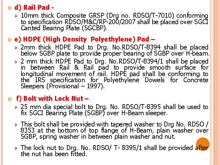  d) Rail Pad Ø 10 mm thick Composite GRSP (Drg no. RDSO/T-7010) conforming