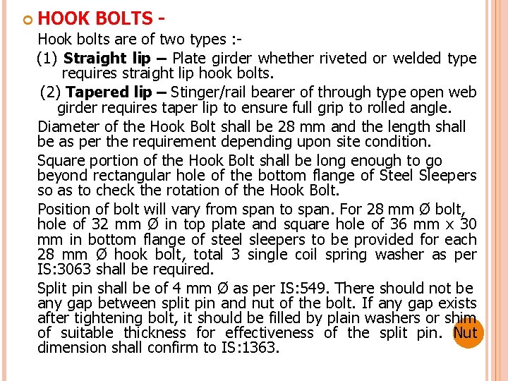  HOOK BOLTS Hook bolts are of two types : (1) Straight lip –
