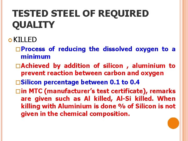 TESTED STEEL OF REQUIRED QUALITY KILLED � Process of reducing the dissolved oxygen to