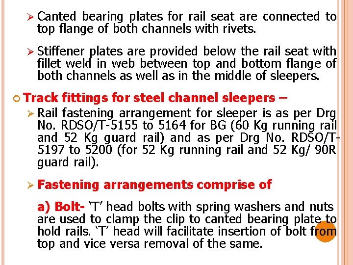 Ø Canted bearing plates for rail seat are connected to top flange of both