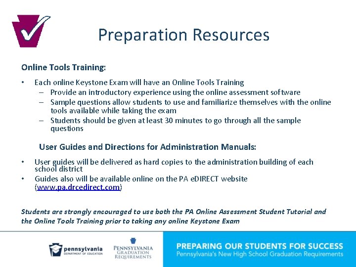 Preparation Resources Online Tools Training: • Each online Keystone Exam will have an Online