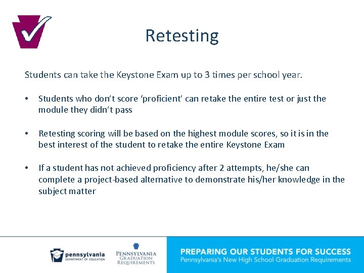 Retesting Students can take the Keystone Exam up to 3 times per school year.