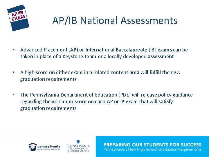 AP/IB National Assessments • Advanced Placement (AP) or International Baccalaureate (IB) exams can be