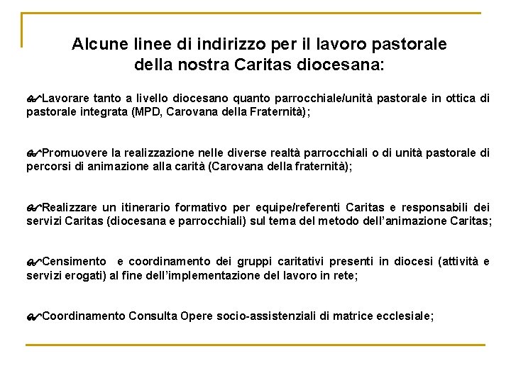 Alcune linee di indirizzo per il lavoro pastorale della nostra Caritas diocesana: Lavorare tanto