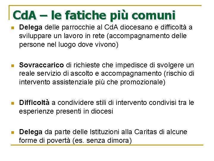 Cd. A – le fatiche più comuni n Delega delle parrocchie al Cd. A