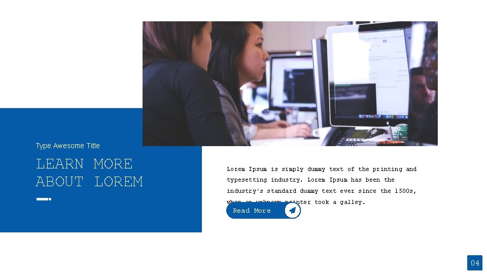 Type Awesome Title LEARN MORE ABOUT LOREM Lorem Ipsum is simply dummy text of