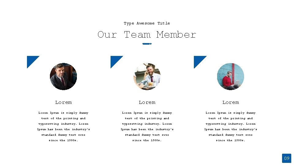 Type Awesome Title Our Team Member Lorem Ipsum is simply dummy Lorem Ipsum is