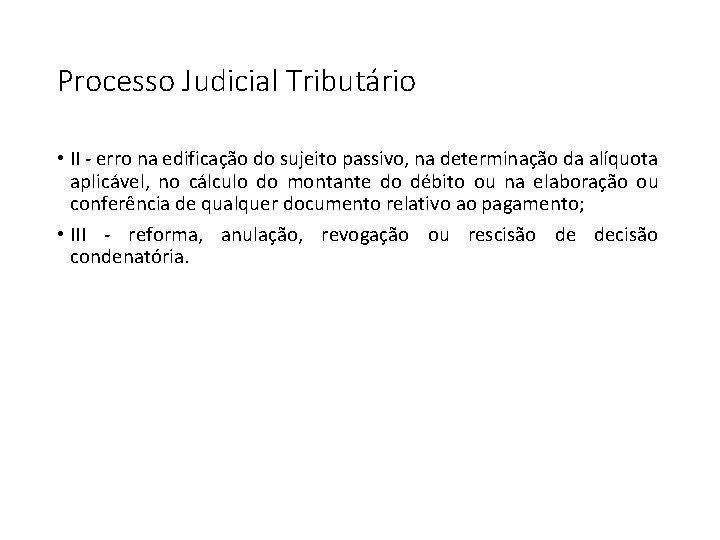 Processo Judicial Tributário • II - erro na edificação do sujeito passivo, na determinação