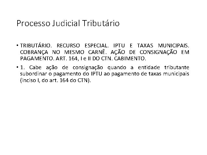 Processo Judicial Tributário • TRIBUTÁRIO. RECURSO ESPECIAL. IPTU E TAXAS MUNICIPAIS. COBRANÇA NO MESMO