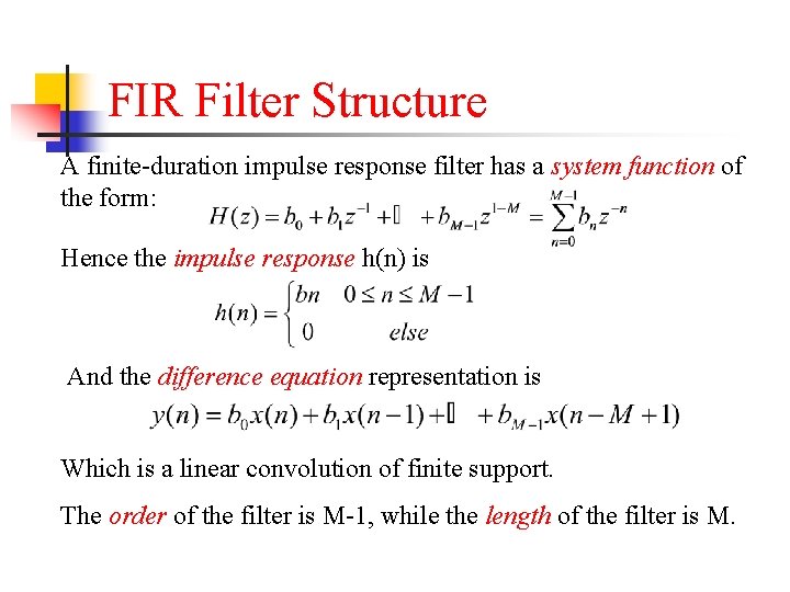 FIR Filter Structure A finite-duration impulse response filter has a system function of the