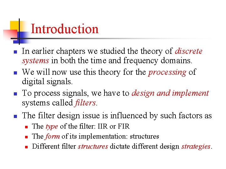 Introduction n n In earlier chapters we studied theory of discrete systems in both