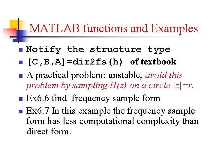 MATLAB functions and Examples n n n Notify the structure type [C, B, A]=dir