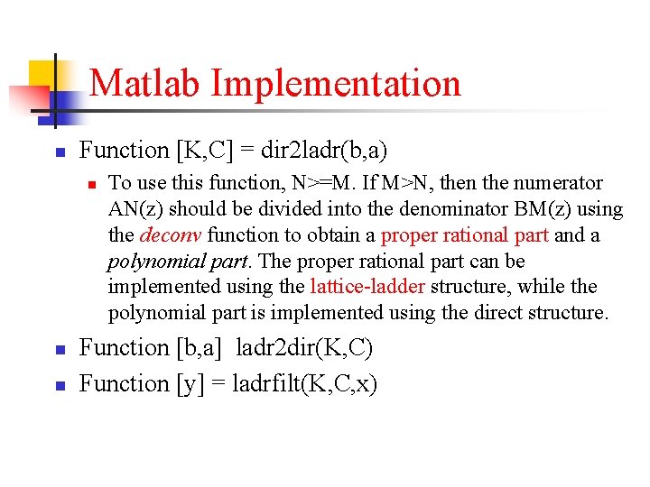 Matlab Implementation n Function [K, C] = dir 2 ladr(b, a) n n n