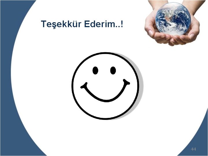 Teşekkür Ederim. . ! 44 