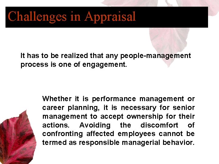 Challenges in Appraisal It has to be realized that any people-management process is one