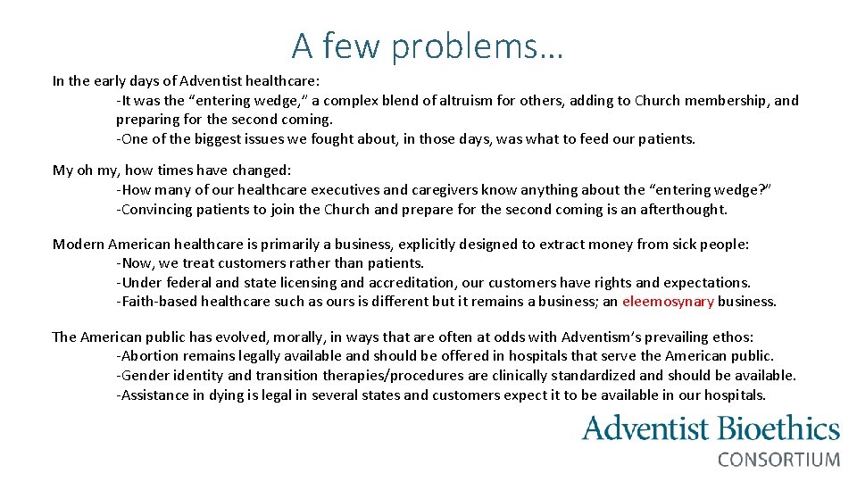 A few problems… In the early days of Adventist healthcare: -It was the “entering