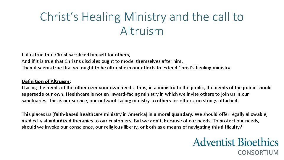 Christ’s Healing Ministry and the call to Altruism If it is true that Christ