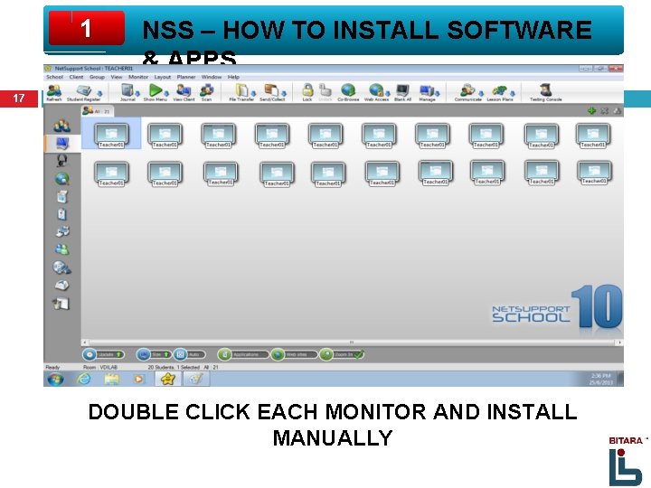 1 NSS – HOW TO INSTALL SOFTWARE & APPS 17 DOUBLE CLICK EACH MONITOR