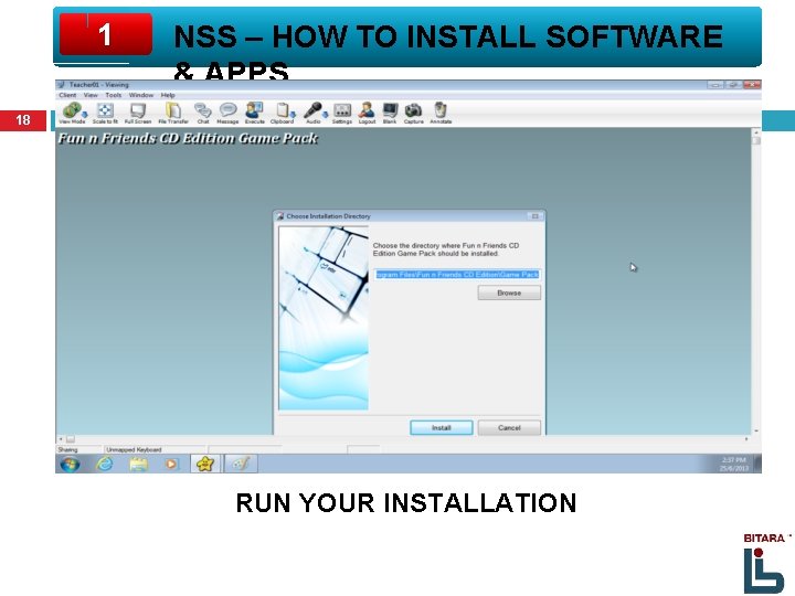 1 NSS – HOW TO INSTALL SOFTWARE & APPS 18 RUN YOUR INSTALLATION 