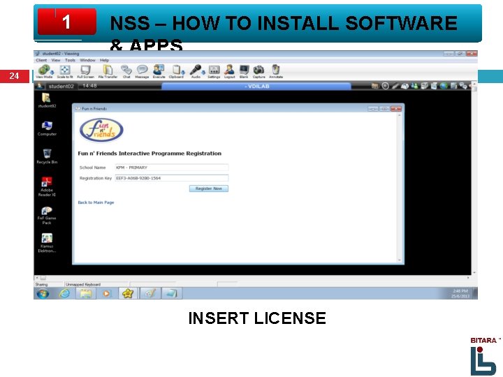 1 NSS – HOW TO INSTALL SOFTWARE & APPS 24 INSERT LICENSE 