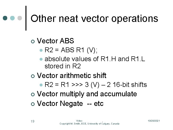 Other neat vector operations ¢ Vector ABS R 2 = ABS R 1 (V);