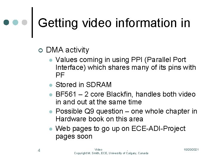 Getting video information in ¢ DMA activity l l l 4 Values coming in