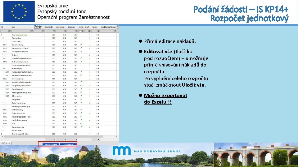 Podání žádosti – IS KP 14+ Rozpočet jednotkový Přímá editace nákladů. Editovat vše (tlačítko