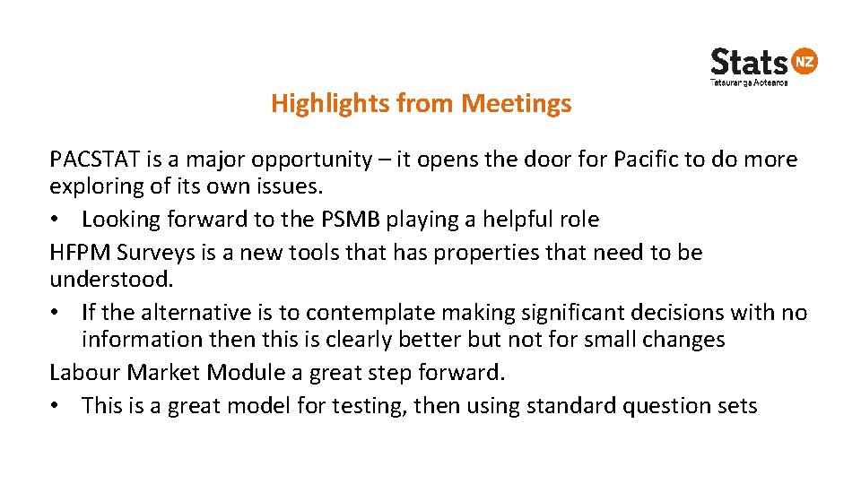 Highlights from Meetings PACSTAT is a major opportunity – it opens the door for