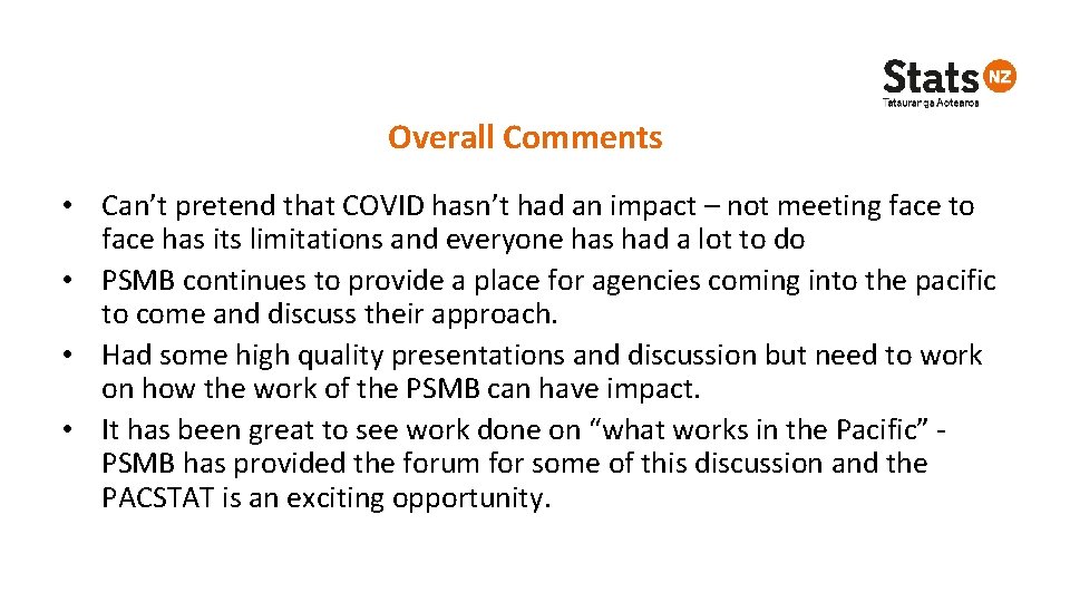 Overall Comments • Can’t pretend that COVID hasn’t had an impact – not meeting