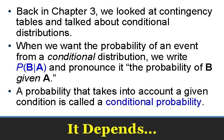  • Back in Chapter 3, we looked at contingency tables and talked about