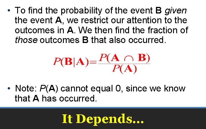  • To find the probability of the event B given the event A,