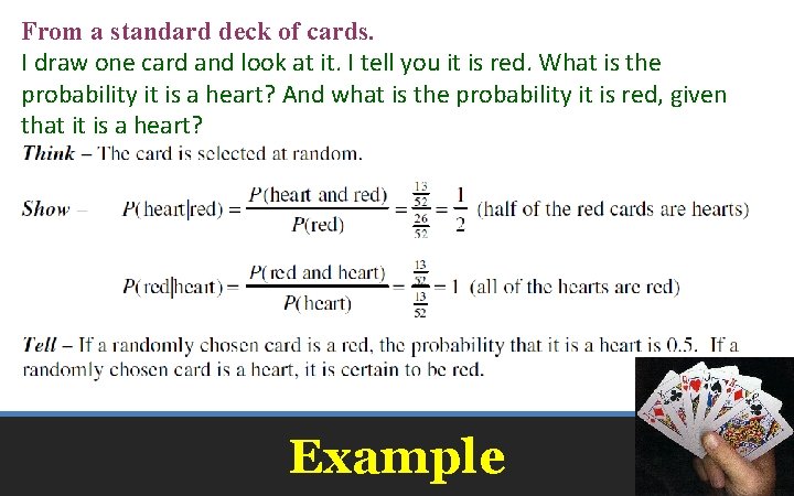 From a standard deck of cards. I draw one card and look at it.