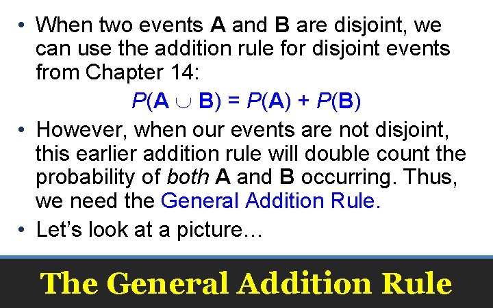 • When two events A and B are disjoint, we can use the