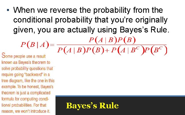  • When we reverse the probability from the conditional probability that you’re originally