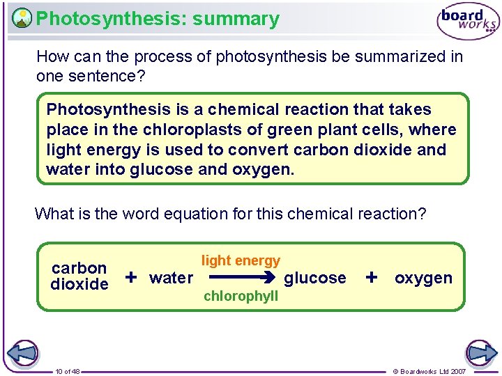 Photosynthesis: summary How can the process of photosynthesis be summarized in one sentence? Photosynthesis