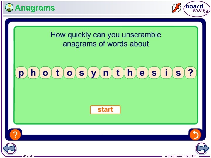 Anagrams 47 of 48 © Boardworks Ltd 2007 