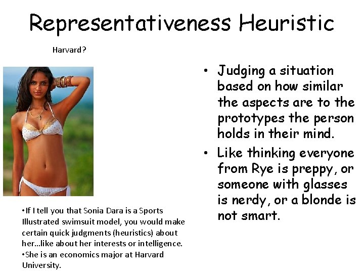 Representativeness Heuristic Harvard? • If I tell you that Sonia Dara is a Sports
