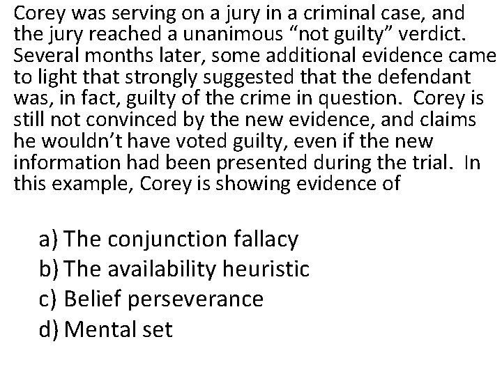 Corey was serving on a jury in a criminal case, and the jury reached