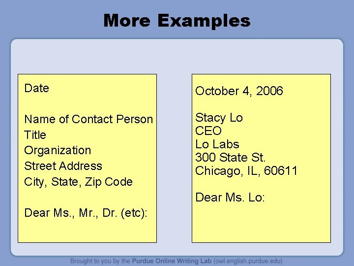 More Examples Date October 4, 2006 Name of Contact Person Title Organization Street Address